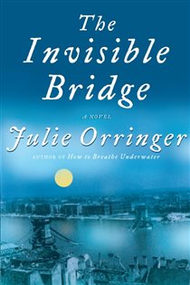 Book cover: The Invisible Bridge, by Julie Orringer (preview)