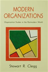 Modern Organizations: Organization Studies in the Postmodern World