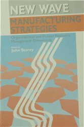 New Wave Manufacturing Strategies: Organizational and Human Resource Management Dimensions