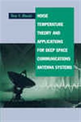 Book cover: Noise, Temperature Theory and Applications for Deep Space Communications Antenna Systems, by Tom Y. Otoshi (preview)