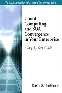 Book cover: Cloud Computing and SOA Convergence in Your Enterprise, by David S. Linthicum (preview)