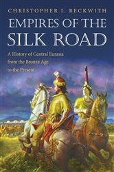 Book cover: Empires of the Silk Road, by Christopher I. Beckwith (preview)