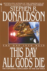 Book cover: This Day All Gods Die (Book 5 of The Gap Cycle) by Stephen R. Donaldson (preview)