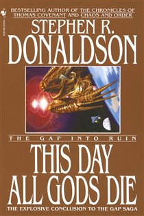 Book cover: This Day All Gods Die (Book 5 of The Gap Cycle) by Stephen R. Donaldson (preview)