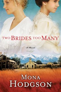 Book cover: Two Brides Too Many (Book 1 of The Sinclair Sisters of Cripple Creek) by Mona Hodgson (preview)