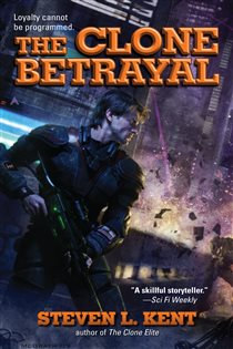 Book cover: The Clone Betrayal (Book 5 of A Clone Republic Novel) by Steven L. Kent (preview)