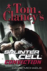 Book cover: Tom Clancy's Splinter Cell: Conviction (Book 5 of Tom Clancy's Splinter Cell) by David Michaels (preview)