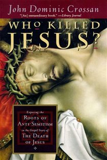 Book cover: Who Killed Jesus?, by John Dominic Crossan (preview)