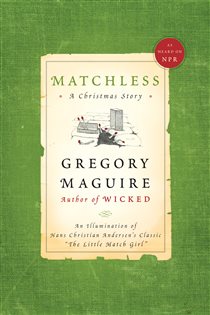 Book cover: Matchless, by Gregory Maguire (preview)