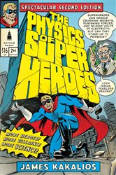 Book cover: The Physics of Superheroes: Spectacular Second Edition, by James Kakalios (preview)