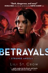 Book cover: Betrayals (Book 2 of Strange Angels) by Lili St. Crow (preview)