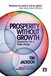 Prosperity without Growth: Economics for a Finite Planet