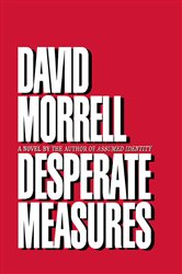 Book cover: Desperate Measures, by David R. Morrell (preview)