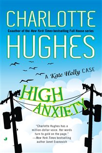 Book cover: High Anxiety (Book 3 of A Kate Holly Case) by Charlotte Hughes (preview)
