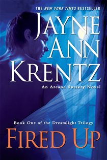 Book cover: Fired Up (Book 7 of An Arcane Society Novel) by Jayne Ann Krentz (preview)