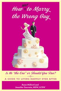 Book cover: How Not to Marry the Wrong Guy, by Anne Milford (preview)