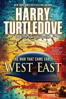 Book cover: West and East (Book 2 of The War That Came Early) by Harry Turtledove (preview)