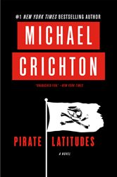 Book cover: Pirate Latitudes, by Michael Crichton (preview)