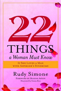 Book cover: 22 Things a Woman Must Know If She Loves a Man with Asperger's Syndrome, by Maxine Aston (preview)