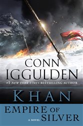 Book cover: Khan: Empire of Silver (Book 4 of The Khan Dynasty) by Conn Iggulden (preview)