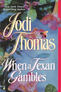 Book cover: When a Texan Gambles (Book 2 of The Wife Lottery) by Jodi Thomas (preview)