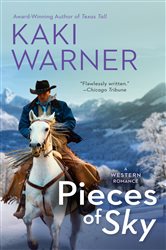Book cover: Pieces of Sky (Book 1 of Western Romance, A) by Kaki Warner (preview)