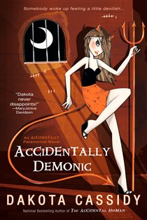 Book cover: Accidentally Demonic (Book 4 of An Accidental Series) by Dakota Cassidy (preview)
