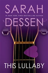 Book cover: This Lullaby, by Sarah Dessen (preview)