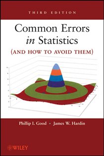 Book cover: Common Errors in Statistics (and How to Avoid Them), by Phillip I. Good (preview)