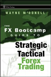 Book cover: The FX Bootcamp Guide to Strategic and Tactical Forex Trading, by Wayne McDonell (preview)