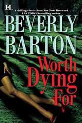 Book cover: Worth Dying For (Book 23 of The Protectors (Intimate Moments)) by Beverly Barton (preview)