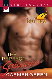 Book cover: The Perfect Seduction (Book 1 of Kimani Hotties) by Carmen Green (preview)