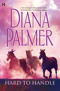 Book cover: Hard to Handle, by Diana Palmer (preview)