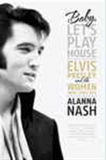 Book cover: Baby, Let's Play House, by Alanna Nash (preview)