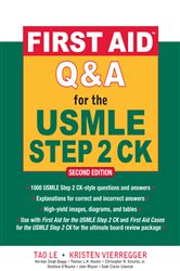 Book cover: First Aid Q&A for the USMLE Step 2 CK, Second Edition, by Tao Le (preview)