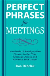 Book cover: Perfect Phrases for Meetings, by Don Debelak (preview)