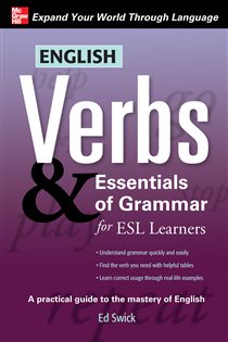 Book cover: English Verbs & Essentials of Grammar for ESL Learners, by Ed Swick (preview)