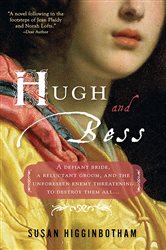 Book cover: Hugh and Bess, by Susan Higginbotham (preview)