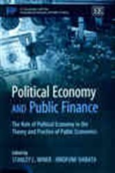Political Economy and Public Finance: The Role of Political Economy in the Theory and Practice of Public Economics