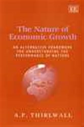 The Nature of Economic Growth: An Alternative Framework for Understanding the Performance of Nations