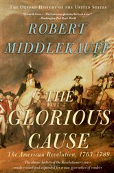 Book cover: The Glorious Cause, by Robert Middlekauff (preview)