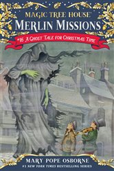 Book cover: A Ghost Tale for Christmas Time (Book 16 of Magic Tree House Merlin Mission) by Mary Pope Osborne (preview)