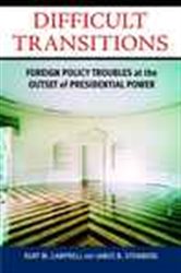 Difficult Transitions: Foreign Policy Troubles at the Outset of Presidential Power