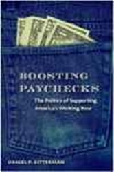 Boosting Paychecks: The Politics of Supporting America&#x27;s Working Poor