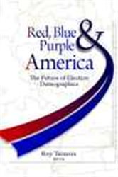 Red, Blue, and Purple America: The Future of Election Demographics