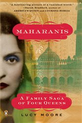 Maharanis: A Family Saga of Four Queens