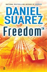 Book cover: Freedom (TM) (Book 2 of Daemon Series) by Daniel Suarez (preview)