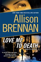 Book cover: Love Me to Death (Book 1 of Lucy Kincaid) by Allison Brennan (preview)