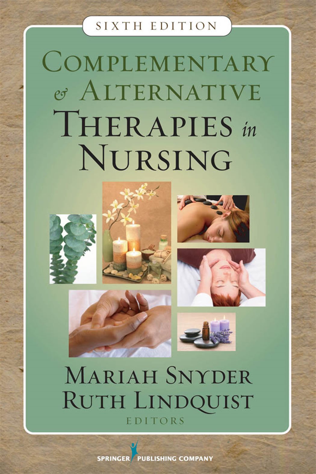 Complementary & Alternative Therapies in Nursing (6th ed.)