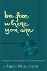 Book cover: Be Free Where You Are, by Thich Nhat Hanh (preview)